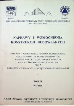 Naprawy i wzmocnienia konstrukcji budowlanych Tom II Wykłady