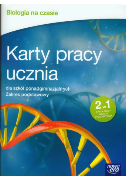 Biologia na czasie Karty pracy ucznia Zakres podstawowy