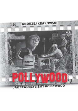 A.-Pollywood:Jak stworzyliśmy Hollywood