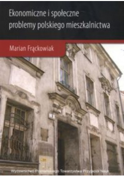Ekonomiczne i społeczne problemy polskiego mieszkalnictwa