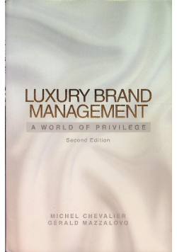Luxury Brand Management: A World of Privilege
