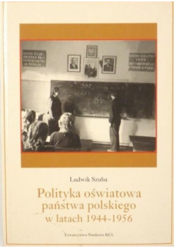 Polityka oświatowa państwa polskiego w latach 1944 - 1956