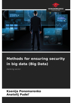 Methods for ensuring security in big data (Big Data)