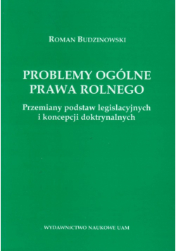 Problemy ogólne prawa rolnego, Przemiany podstaw legislacyjnych i koncepcji doktrynalnych