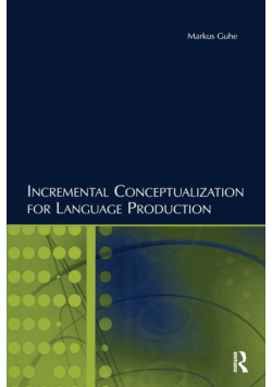 Incremental Conceptualization for Language Production
