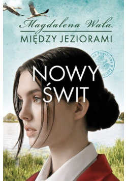 Między jeziorami Tom 3  Nowy świt