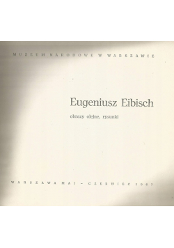 Eugeniusz Eibisch Obrazy olejne rysunki