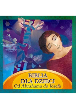 Biblia dla dzieci. Od Abrahama do Józefa audiobook