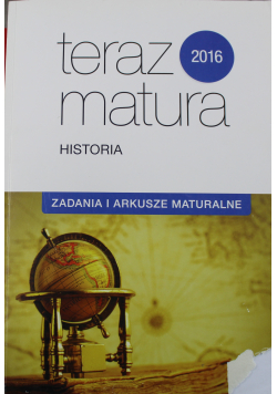 Teraz matura 2016  Historia Zadania i arkusze maturalne