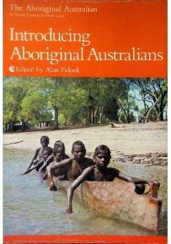 The Aboriginal Australian in North Eastern Arnhem Land. Introducing Aboriginal Australians.