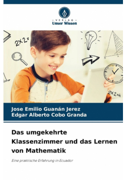 Das umgekehrte Klassenzimmer und das Lernen von Mathematik