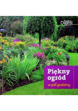 Piękny ogród w pół godziny