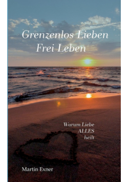 Grenzenlos lieben - Frei leben