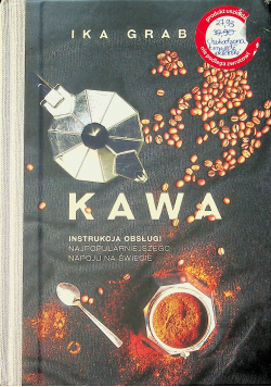 Kawa Instrukcja obsługi najpopularniejszego napoju na świecie