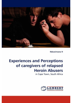 Experiences and Perceptions of Caregivers of Relapsed Heroin Abusers