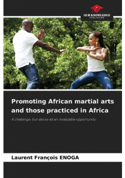 Promoting African martial arts and those practiced in Africa