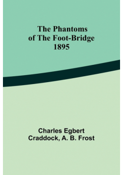 The phantoms of the foot-bridge;1895