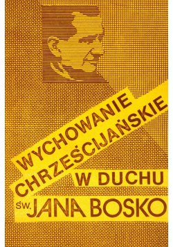 Wychowanie chrześcijańskie w duchu ś Jana Bosko