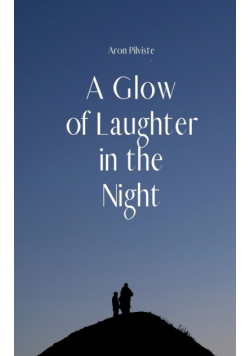 A Glow of Laughter in the Night