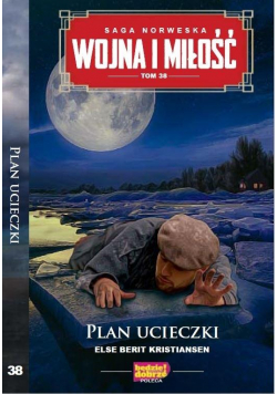 Wojna i miłość T.38 Plan ucieczki