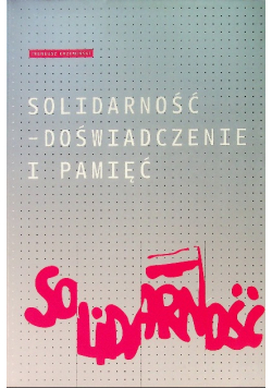 Solidarność Doświadczenie i pamięć