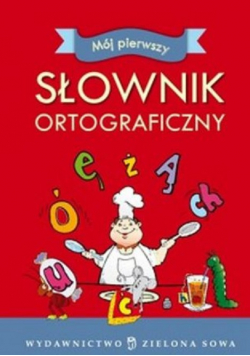 Mój pierwszy Słownik Ortograficzny