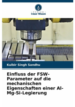 Einfluss der FSW-Parameter auf die mechanischen Eigenschaften einer Al-Mg-Si-Legierung