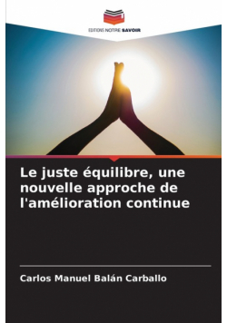 Le juste équilibre, une nouvelle approche de l'amélioration continue