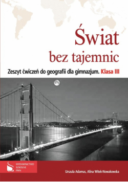 Świat bez tajemnic 3: Zeszyt ćwiczeń do geografii