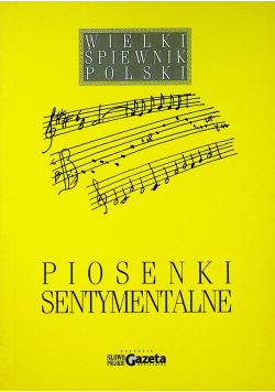 Wielki śpiewnik Polski Piosenki sentymentalne