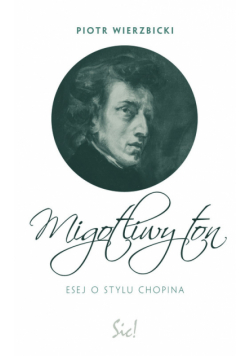 Migotliwy ton Esej o stylu Chopina