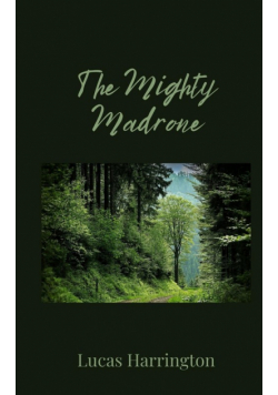 The Mighty Madrone