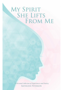 My Spirit She Lifts from Me