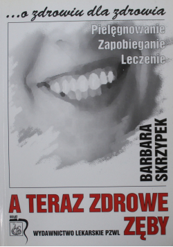 A teraz zdrowe zęby