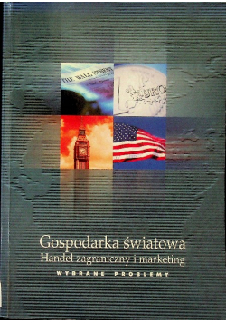 Gospodarka światowa handel zagraniczny i marketing