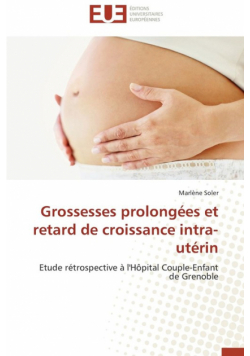 Grossesses prolongées et retard de croissance intra-utérin