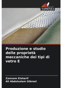 Produzione e studio delle proprietà meccaniche dei tipi di vetro E