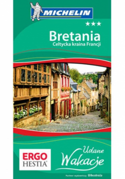 Bretania: Celtycka kraina Francji: Udane Wakacje