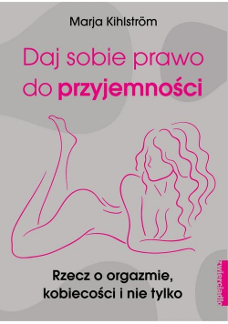 Daj sobie prawo do przyjemności