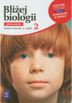 Bliżej biologii Część 2 Zeszyt ćwiczeń Gimnazjum