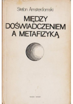 Między doświadczeniem a metafizyką