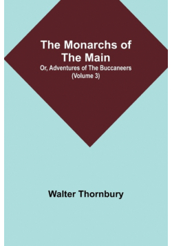 The Monarchs of the Main; Or, Adventures of the Buccaneers (Volume 3)