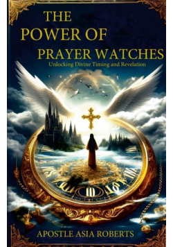 The Power of Prayer Watches Unlocking Divine Timing and Revelation