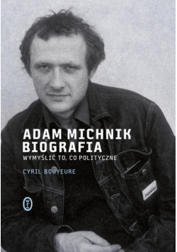 Bouyeure Cyril - Adam Michnik: biografia