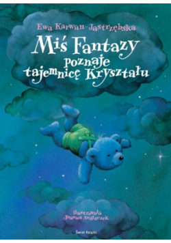 Miś Fantazy poznaje tajemnicę Kryształu