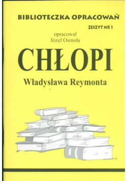 Biblioteczka Opracowań Chłopi Władysława Reymonta
