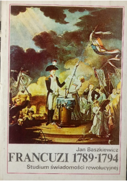 Francuzi 1789 - 1794 Studium świadomości rewolucyjnej