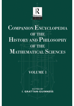 Companion Encyclopedia of the History and Philosophy of the Mathematical Sciences