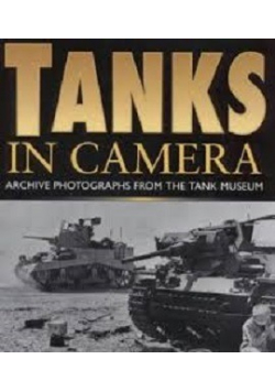 Tanks in camera Archive pohotographs from The Tank Museum