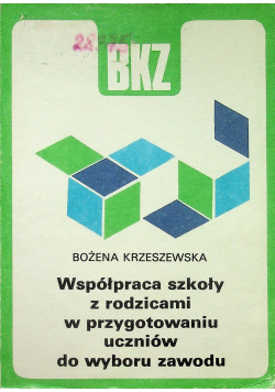 Współpraca szkoły z rodzicami w przygotowaniu uczniów do wyboru zawodu